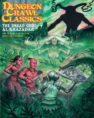 Dungeon Crawl Classics #90: El dios del terror de Al-Khazadar - Dungeon Crawl Classics #90: The Dread God of Al-Khazadar