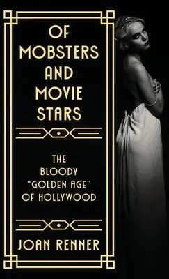 De mafiosos y estrellas de cine: La sangrienta edad de oro de Hollywood - Of Mobsters and Movie Stars: The Bloody Golden Age