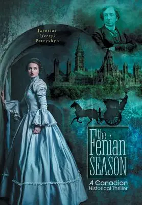 La temporada feniana: Un thriller histórico canadiense - The Fenian Season: A Canadian Historical Thriller