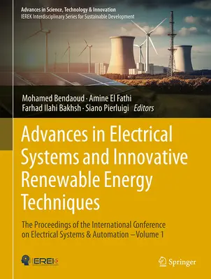 Avances en sistemas eléctricos y técnicas innovadoras de energías renovables: Actas de la Conferencia Internacional sobre Sistemas Eléctricos y A - Advances in Electrical Systems and Innovative Renewable Energy Techniques: The Proceedings of the International Conference on Electrical Systems and A