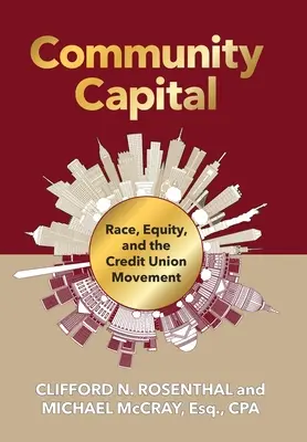 Capital comunitario: Raza, equidad y el movimiento de cooperativas de crédito - Community Capital: Race, Equity, and the Credit Union Movement