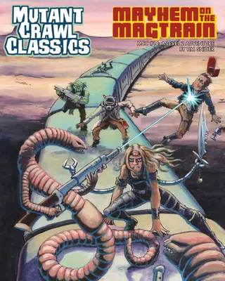 Mutant Crawl Classics #14 - Caos en el Magtrain - Mutant Crawl Classics #14 - Mayhem on the Magtrain