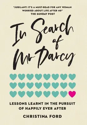 En busca del Sr. Darcy: Lecciones aprendidas en la búsqueda de la felicidad para siempre - In Search of Mr Darcy: Lessons Learnt In The Pursuit of Happily Ever After