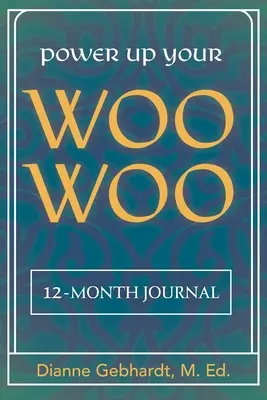 El Poder de tu Diario Woo Woo 7 Pasos para el Crecimiento Personal, el Empoderamiento y la Sanación Espiritual con Cartas de Tarot y Oráculo - Power Up Your Woo Woo Journal 7 Steps to Personal Growth, Empowerment, and Spiritual Healing with Tarot and Oracle Cards