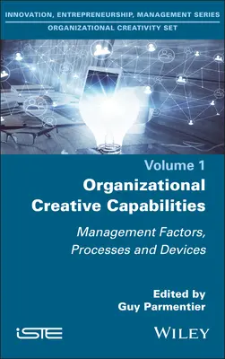 Capacidades creativas de las organizaciones: Factores, procesos y dispositivos de gestión - Organizational Creative Capabilities: Management Factors, Processes and Devices