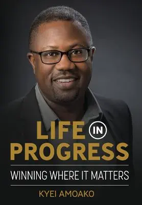 La vida en progreso: Ganar donde importa - Life In Progress: Winning Where It Matters