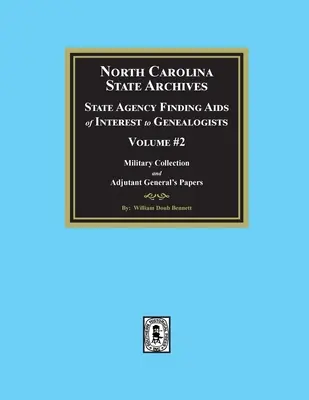 Archivos Estatales de Carolina del Norte: State Agency Finding Aids of Interest to Genealogists, Volume #2 (en inglés) - North Carolina State Archives: State Agency Finding Aids of Interest to Genealogists, Volume #2