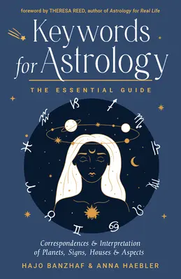 Palabras clave para Astrología: La Guía Esencial de Correspondencias e Interpretación de Planetas, Signos, Casas y Aspectos - Keywords for Astrology: The Essential Guide to Correspondences and Interpretation of Planets, Signs, Houses, and Aspects