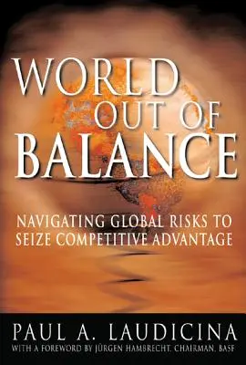 Un mundo desequilibrado: Navegar por los riesgos globales para aprovechar la ventaja competitiva - World Out of Balance: Navigating Global Risks to Seize Competitive Advantage