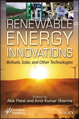 Innovaciones en energías renovables: Biocombustibles, energía solar y otras tecnologías - Renewable Energy Innovations: Biofuels, Solar, and Other Technologies