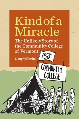 Una especie de milagro: la insólita historia del Community College de Vermont - Kind of a Miracle: The Unlikely Story of the Community College of Vermont