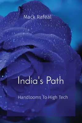 El camino de la India: de los telares manuales a la alta tecnología - India's Path: Handlooms To High Tech