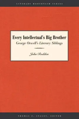 El hermano mayor de todo intelectual: Los hermanos literarios de George Orwell - Every Intellectual's Big Brother: George Orwell's Literary Siblings