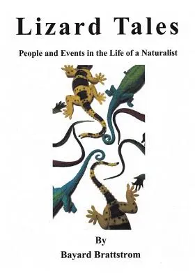 Cuentos de lagartijas: Personas y acontecimientos en la vida de un naturalista - Lizard Tales: People and Events in the Life of a Naturalist