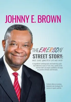 La historia de Emerson Street: Raza, Clase, Calidad de Vida y Fe: En los negocios, el dinero, la política, la escuela y más - The Emerson Street Story: Race, Class, Quality of Life and Faith: In Business, Money, Politics, School, and More