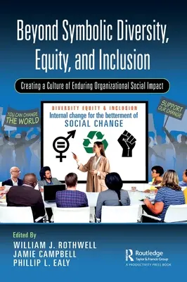 Más allá de la diversidad simbólica, la equidad y la inclusión: Creación de una cultura de impacto social organizativo duradero - Beyond Symbolic Diversity, Equity, and Inclusion: Creating a Culture of Enduring Organizational Social Impact