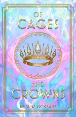 De jaulas y coronas - Of Cages and Crowns