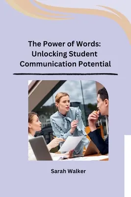El poder de las palabras: Liberar el potencial comunicativo de los alumnos - The Power of Words: Unlocking Student Communication Potential