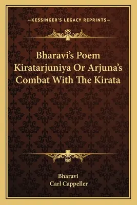 El poema Kiratarjuniya de Bharavi o el combate de Arjuna con el Kirata - Bharavi's Poem Kiratarjuniya Or Arjuna's Combat With The Kirata