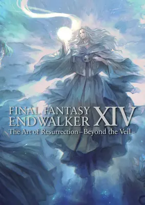 Final Fantasy XIV: Endwalker -- El arte de la resurrección -Más allá del velo- - Final Fantasy XIV: Endwalker -- The Art of Resurrection -Beyond the Veil-