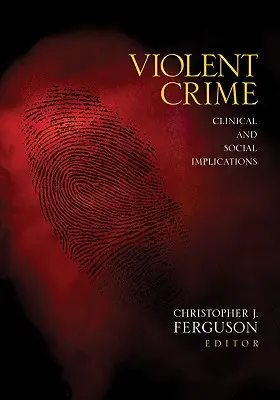 Delitos violentos: Implicaciones clínicas y sociales - Violent Crime: Clinical and Social Implications