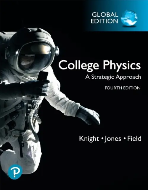 College Physics: A Strategic Approach, Global Edition