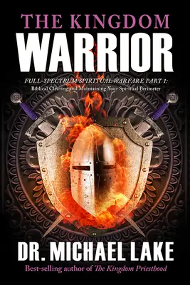 El Guerrero del Reino: Guerra Espiritual de Espectro Completo Parte 1: Limpieza Bíblica y Mantenimiento de tu Perímetro Espiritual - The Kingdom Warrior: Full-Spectrum Spiritual Warfare Part 1: Biblical Clearing and Maintaining your Spiritual Perimeter