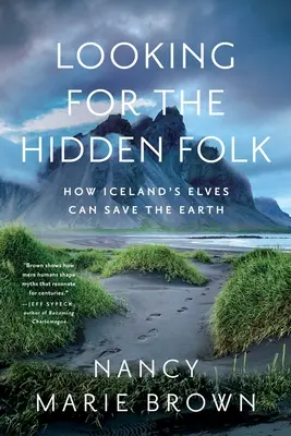 En busca de la gente oculta: cómo los elfos de Islandia pueden salvar la Tierra - Looking for the Hidden Folk: How Iceland's Elves Can Save the Earth