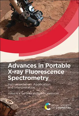 Avances en la espectrometría de fluorescencia de rayos X portátil: Instrumentación, Aplicación e Interpretación - Advances in Portable X-Ray Fluorescence Spectrometry: Instrumentation, Application and Interpretation