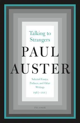 Hablar con extraños: Selección de ensayos, prefacios y otros escritos, 1967-2017 - Talking to Strangers: Selected Essays, Prefaces, and Other Writings, 1967-2017