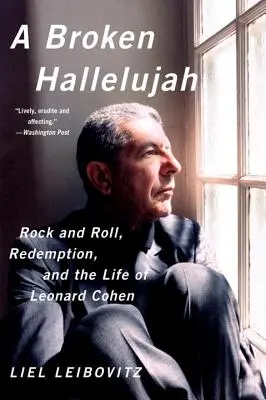 Un aleluya roto: Rock and Roll, redención y la vida de Leonard Cohen - A Broken Hallelujah: Rock and Roll, Redemption, and the Life of Leonard Cohen