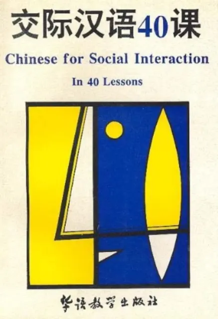 Chino para la interacción social en 40 lecciones - Chinese for Social Interaction in 40 Lessons