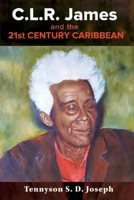 C.L.R. James y el Caribe del siglo XXI - C.L.R. James and the 21st Century Caribbean