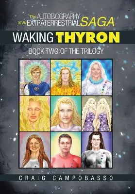 Autobiografía de una saga extraterrestre: El despertar de Thyron - The Autobiography of an ExtraTerrestrial Saga: Waking Thyron