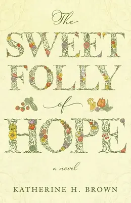 La dulce locura de la esperanza - The Sweet Folly of Hope