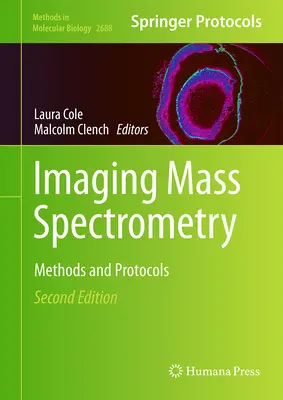 Espectrometría de masas por imágenes: Métodos y protocolos - Imaging Mass Spectrometry: Methods and Protocols