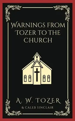 Advertencias de Tozer a la Iglesia - Warnings from Tozer to the Church