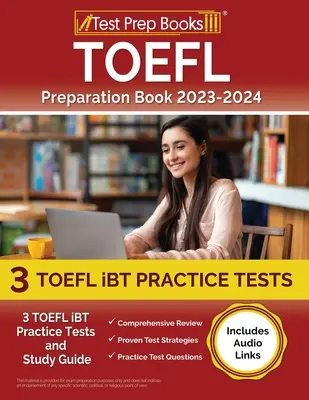 TOEFL Preparation Book 2023-2024: 3 TOEFL iBT Practice Tests and Study Guide [Incluye enlaces de audio] - TOEFL Preparation Book 2023-2024: 3 TOEFL iBT Practice Tests and Study Guide [Includes Audio Links]