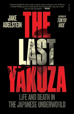 El último yakuza: Vida y muerte en los bajos fondos japoneses - The Last Yakuza: Life and Death in the Japanese Underworld