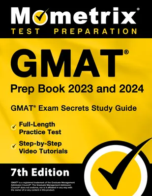 GMAT Prep Book 2023 and 2024 - GMAT Exam Secrets Study Guide, Full-Length Practice Test, Step-By-Step Video Tutorials: [7ª Edición] - GMAT Prep Book 2023 and 2024 - GMAT Exam Secrets Study Guide, Full-Length Practice Test, Step-By-Step Video Tutorials: [7th Edition]