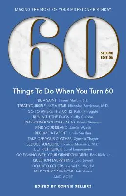 60 cosas que hacer al cumplir 60 años - Segunda edición: Cómo sacar el máximo partido a su cumpleaños - 60 Things to Do When You Turn 60 - Second Edition: Making the Most of Your Milestone Birthday