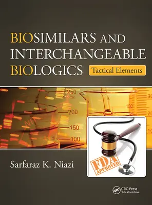 Biosimilares y productos biológicos intercambiables: elementos tácticos - Biosimilars and Interchangeable Biologics: Tactical Elements