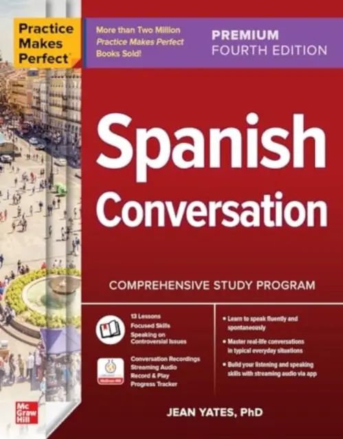 La práctica hace al maestro: Conversación en español, Premium Cuarta Edición - Practice Makes Perfect: Spanish Conversation, Premium Fourth Edition