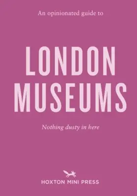 Guía de opinión de los museos de Londres - Opinionated Guide To London Museums