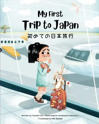 Mi primer viaje a Japón: Libro infantil bilingüe japonés-inglés - My First Trip to Japan: Bilingual Japanese-English Children's Book