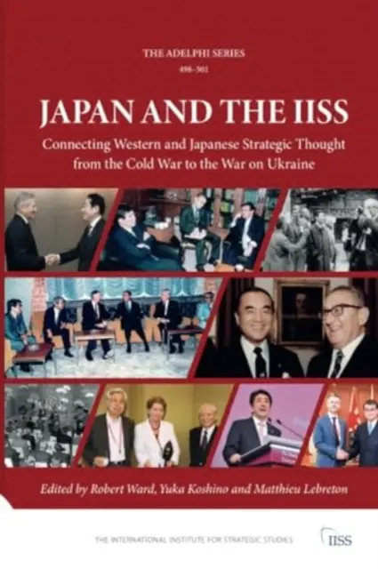 Japón y el Iiss: Conexión del pensamiento estratégico occidental y japonés desde la Guerra Fría hasta la Guerra de Ucrania - Japan and the Iiss: Connecting Western and Japanese Strategic Thought from the Cold War to the War on Ukraine