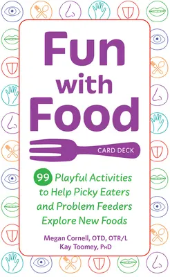 Mazo de cartas Diversión con la comida: 99 actividades lúdicas para ayudar a los niños quisquillosos con la comida a explorar nuevos alimentos - Fun with Food Card Deck: 99 Playful Activities to Help Picky Eaters and Problem Feeders Explore New Foods