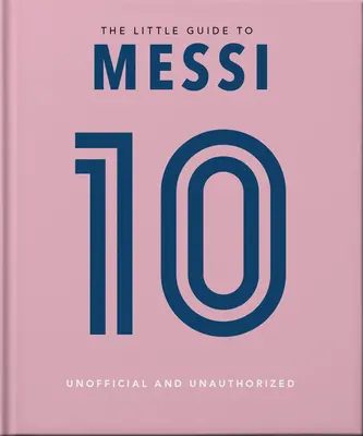 La Pequeña Guía de Messi: Más de 170 citas ganadoras - The Little Guide to Messi: Over 170 Winning Quotes!