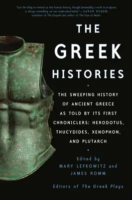 Las historias griegas: La amplia historia de la antigua Grecia contada por sus primeros cronistas: Heródoto, Tucídides, Jenofonte y Plutarco - The Greek Histories: The Sweeping History of Ancient Greece as Told by Its First Chroniclers: Herodotus, Thucydides, Xenophon, and Plutarch