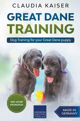 Gran Danés Formación: Adiestramiento de perros para su cachorro gran danés - Great Dane Training: Dog Training for Your Great Dane Puppy